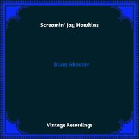 Screamin' Jay Hawkins - Blues Shouter (Hq Remastered 2023 [Explicit])
