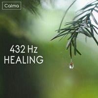Calma - 432 Hz Healing