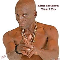 King Errisson - Yes I Do