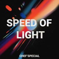 Chef'Special - Speed Of Light