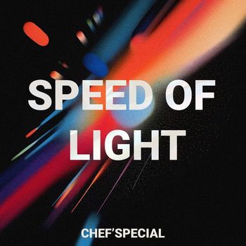 Chef'Special - Speed Of Light