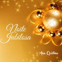 Ana Cristina - Noite Jubilosa