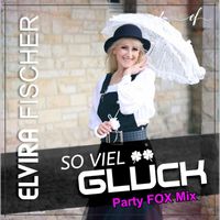 Elvira Fischer - So viel gluck