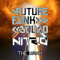 Future Funk Squad, Nitro (ESP) - The Rush