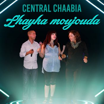 Central Chaabia - L'hayha moujouda