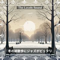 The Lovely Sound - 冬の朝散歩にジャズがピッタリ