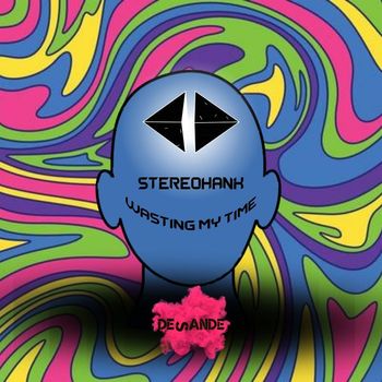 Stereohank - Wasting My Time