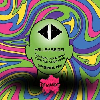 Halley Seidel - Control Your Mind, Control Your Soul