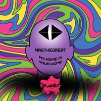 Magthegreat - My Home Is Your Home (Extended Mix)