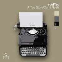 Soultec - A Toy Story / Don't Rush