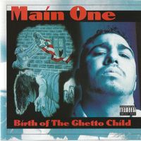 Main One - Birth Of The Ghetto Child (Explicit)