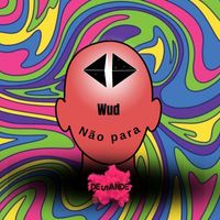 Wud Dj - Não Para