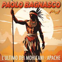 Paolo Bagnasco - L'ultimo dei Mohicani / Apache (Remix)