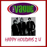 The Vague - Happy Holidays 2 U