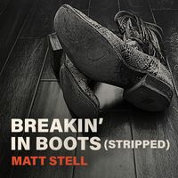 Matt Stell - Breakin' in Boots (Stripped)