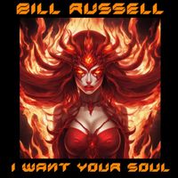 Bill Russell - I Want Your Soul