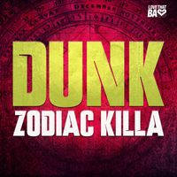 Dunk - Zodiac Killa