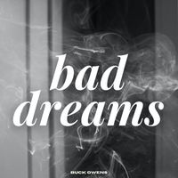 Buck Owens - Bad Dreams - Buck Owens