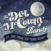 Del McCoury Band - If You Talk In Your Sleep