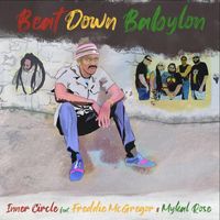 Inner Circle - Beat Down Babylon (feat. Freddie McGregor, Mykal Rose)