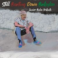 Various Artists - Still Beating Down Babylon (Junior Byles Tribute)