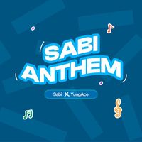 Sabi - Sabi Anthem (feat. Yungace)