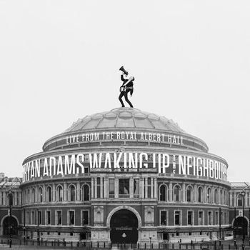 Bryan Adams - Waking Up The Neighbours - Live At The Royal Albert Hall