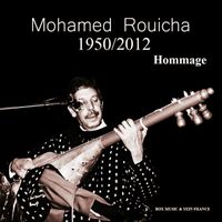 Mohamed Rouicha - Mohamed Rouicha 1950-2012 (Hommage)