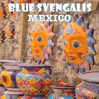 Blue Svengalis - Mexico