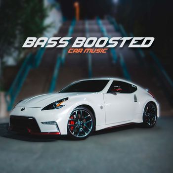 Various Artists - Bass Boosted Car Music