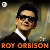 Roy Orbison - Cryin' (Remastered)