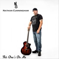 Nathan Cunningham - This One's on Me