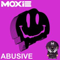 Moxie - Abusive