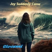 Giovanni - Joy Suddenly Came (Explicit)