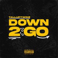 Talluptwinz - Down To Go (Explicit)
