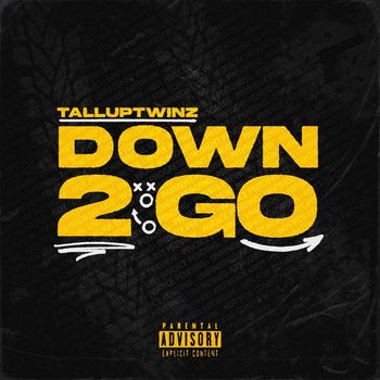 Talluptwinz - Down To Go (Explicit)