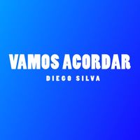 Diego Silva - Vamos Acordar