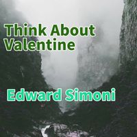 Edward Simoni - Think About Valentine