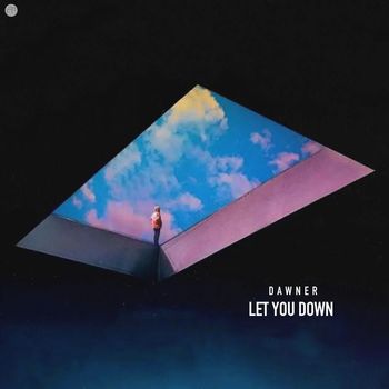 DAWNER - Let You Down