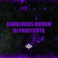 DJ Cabide - As Mulheres Querem DJ Prostituto