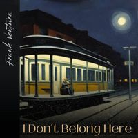 Frank Ventura - I Don't Belong Here