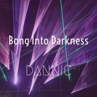 Dannic - Bong Into Darkness