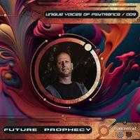 Future Prophecy - Unique Voices Of Psytrance, Vol. 9