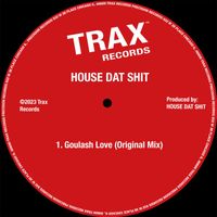 House Dat Shit - Goulash Love