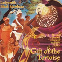 Ladysmith Black Mambazo - Gift of the Tortoise
