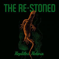 The Re-Stoned - Reptiles Return