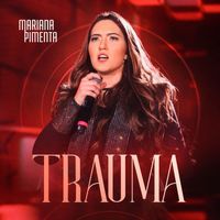 Mariana Pimenta - Trauma