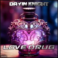 Dayin Knight - Love Drug
