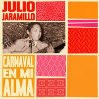 Julio Jaramillo - Carnaval en mi alma