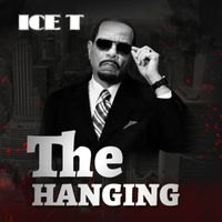 Ice T - The Hanging (Explicit)